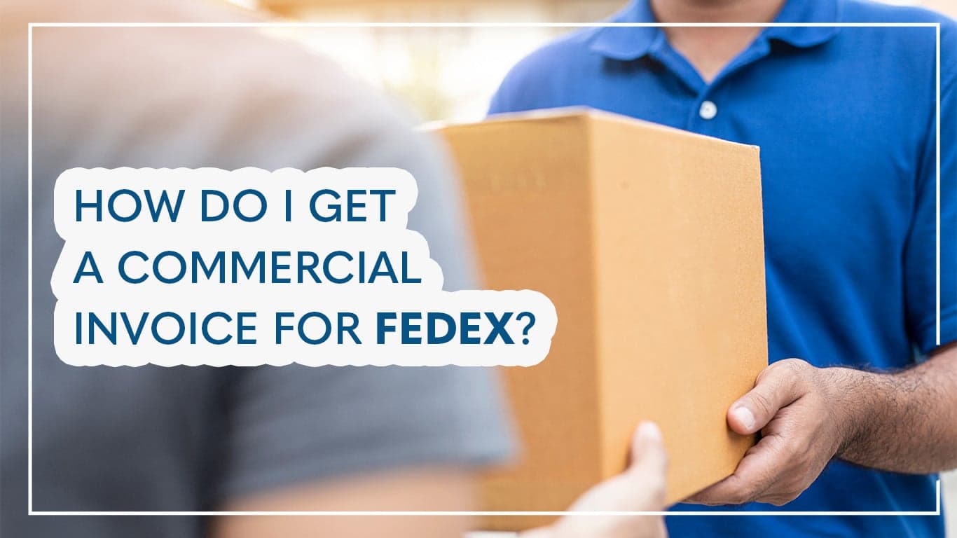 how do i get a fedex commercial invoice 1