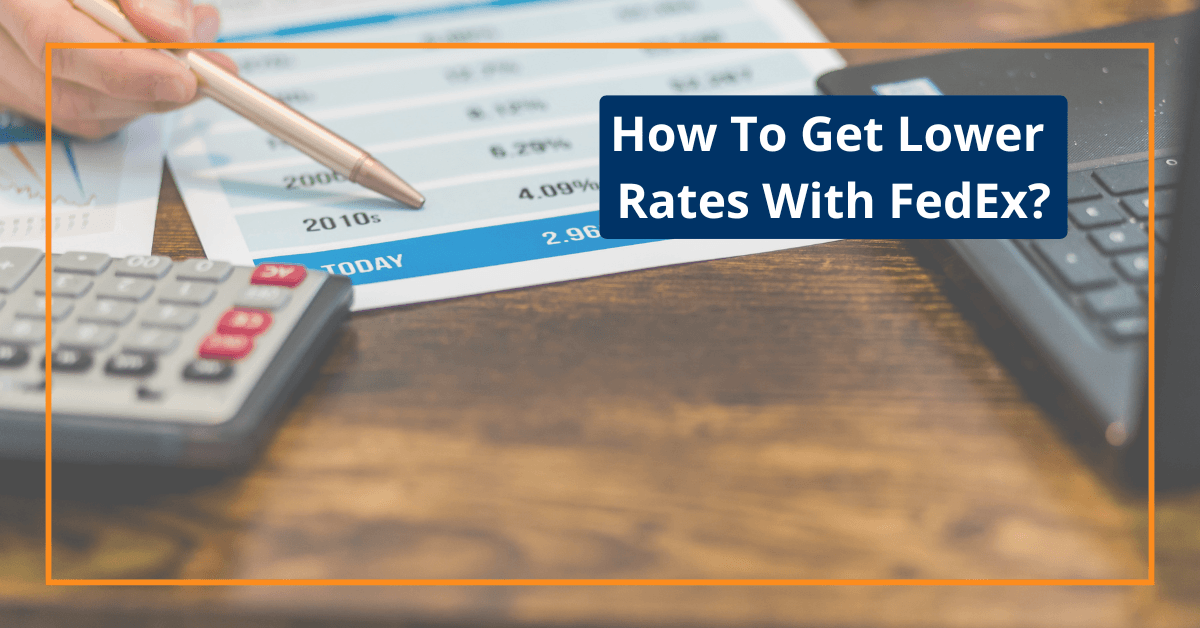 How To Get Lower Rates With FedEx