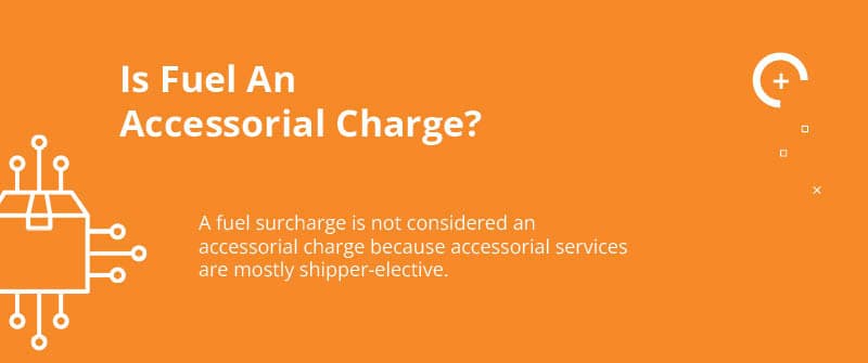 Is Fuel An Accessorial Charge