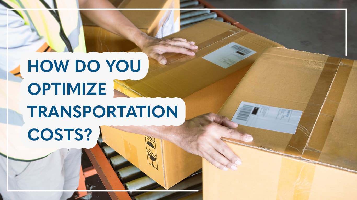 how do you optimize transportation costs 1