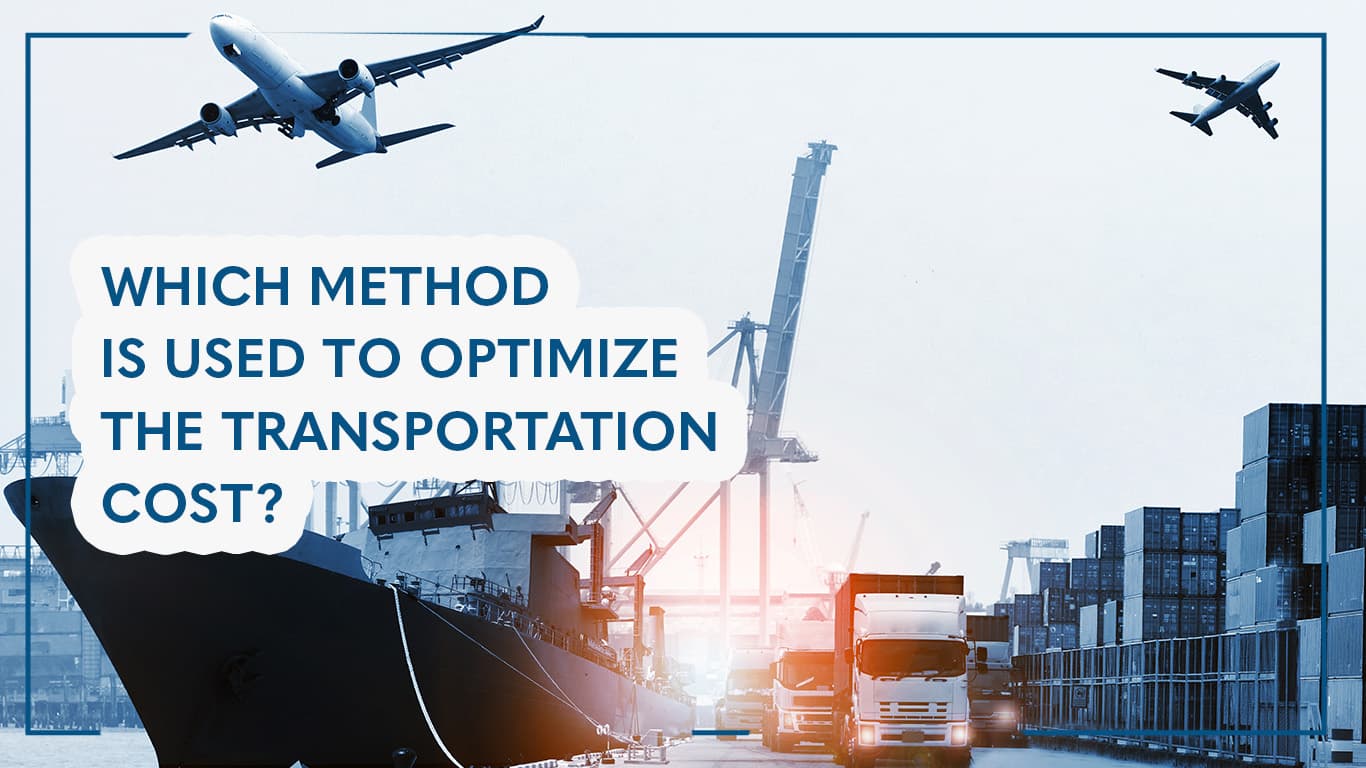 which method is used to optimize the transportation cost 1
