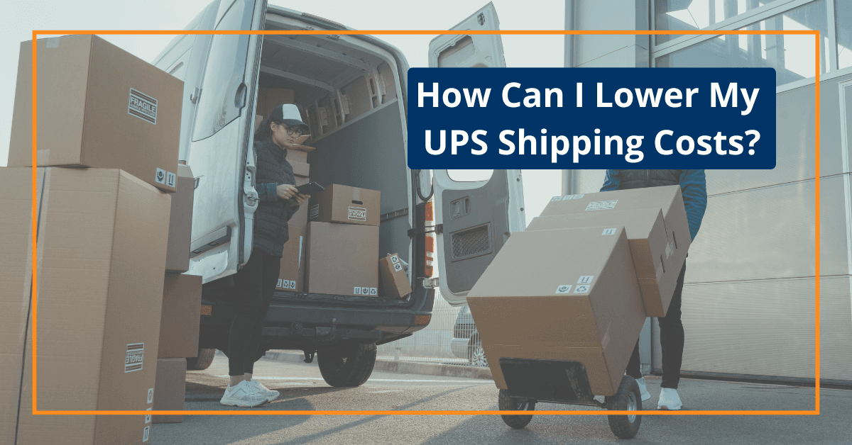 How Can I Lower My UPS Shipping Costs