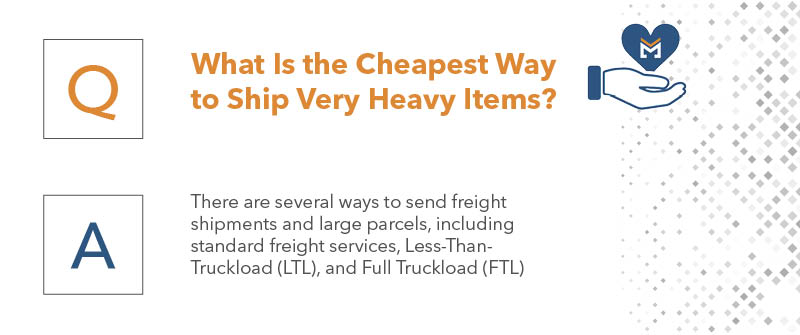 Cheapest Way to Ship Very Heavy Items